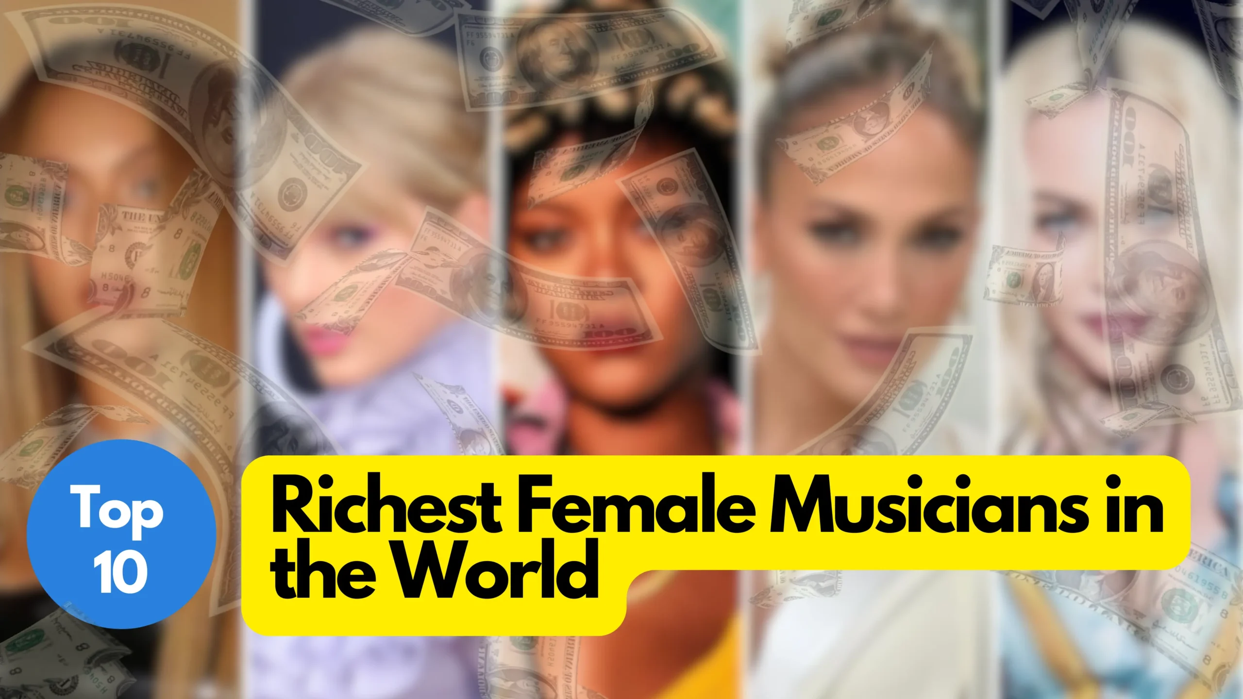 Top 10 Richest Female Musicians in the World